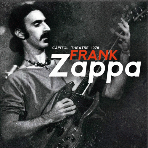 Frank Zappa : Frank Zappa – Capitol Theatre 1978